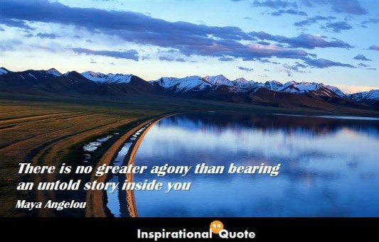 Maya-Angelou-There-is-no-greater-agony-than-bearing-an-untold-story-inside-you-686x440
